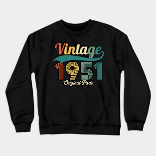 Retro 72 Years Vintage 1951 Original Parts 72nd Birthday Gift Man Woman Crewneck Sweatshirt